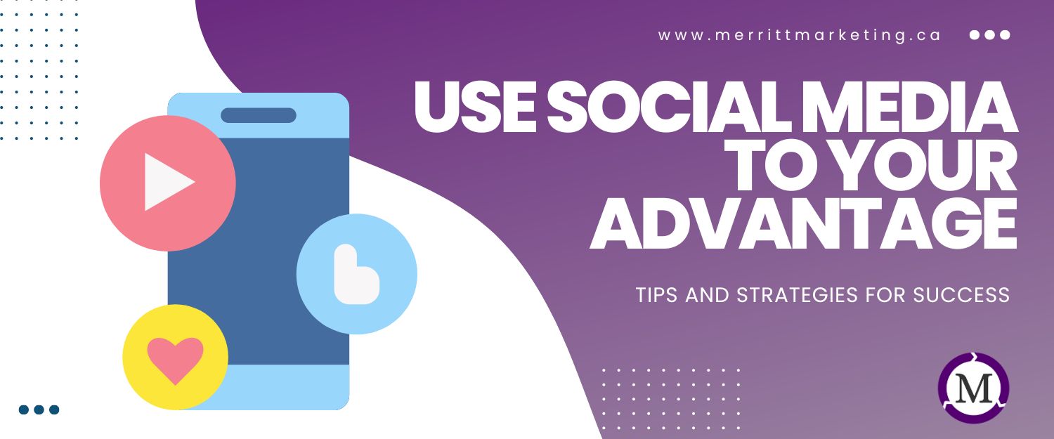 Use Social Media to Your Advantage